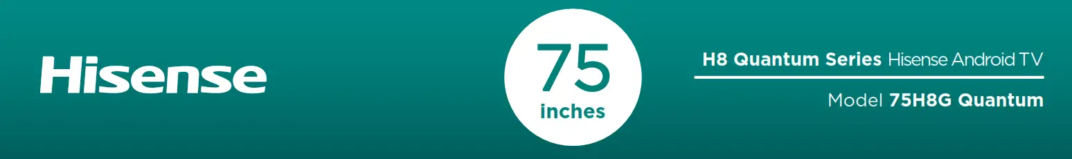 Hisense H8 Quantum Series Android Tv [75h8g Quantum] Specifications Manual