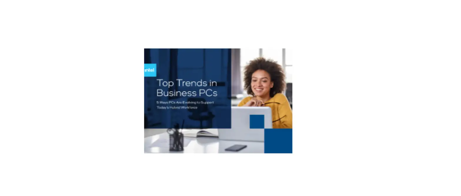 Intel Trends In Business Pcs Hybrid Workforce User Guide Intel Trends In Business Pcs Hybrid Workforce User Guide