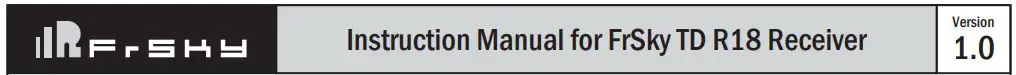 FrSky TD R18 2.4G 900M Tandem Dual Band Receiver Instruction Manual