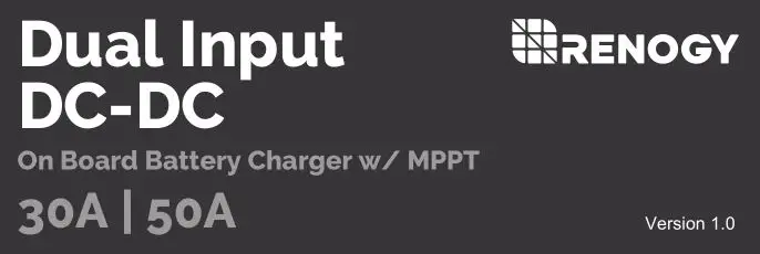 RENOGY Dual Input DC-DC On Board Battery Charger w-MPPT User Manual