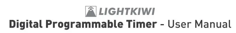 LIGHTKIWI H5576 Digital Programmable Timer User Manual