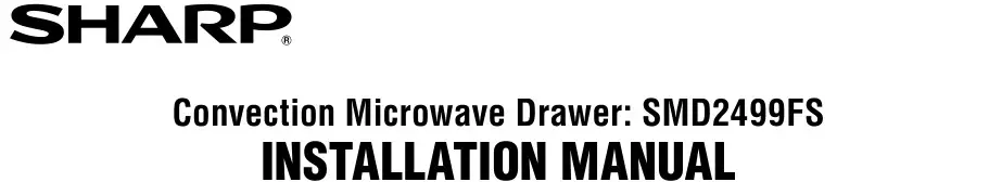 SHARP Convection Microwave Drawer SMD2499FS Installation Guide