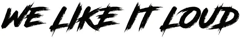 We like it loud