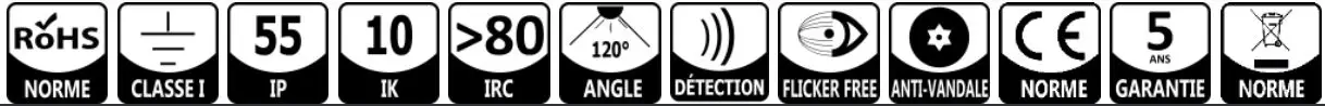 Norme,Classe I ,IP IK,IRC, Angle, Detection, FLICKER FREE, ANTI-VANDALE, NORME, GARANTIE icon