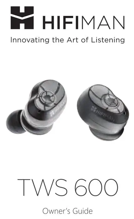 HIFIMan TWS 600 Earbuds Owner's Guide