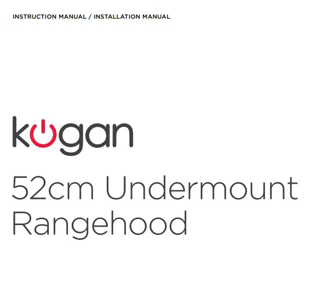 kogan 52cm Undermount Rangehood Instruction Manual