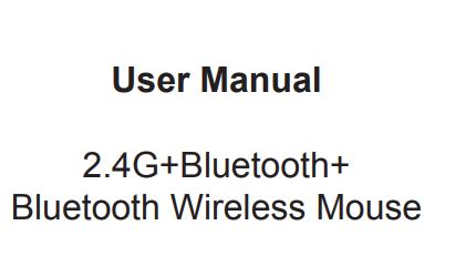 Loyal 2.4G Bluetooth+Wireless Mouse User Manual