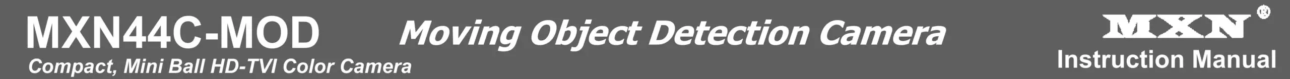 MXN44C-MOD Moving Object Detection Camera Instruction Manual