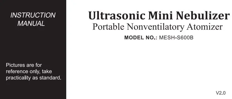 MESH-S600B Ultrasonic Mini Nebulizer Portable Nonventilatory Atomizer Instruction Manual