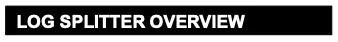 LOG SPLITTER OVERVIEW