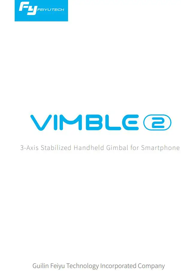 FEIYUTEK VIMBLE 2 3-Axis Stabilized Handheld Gimbal for Smartphone User Manual