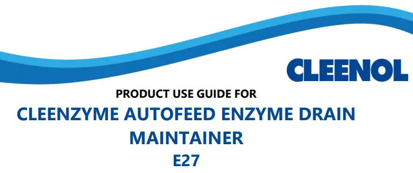 CLEENOL E27 Cleenzyme Autofeed Enzyme Drain Maintainer User Guide