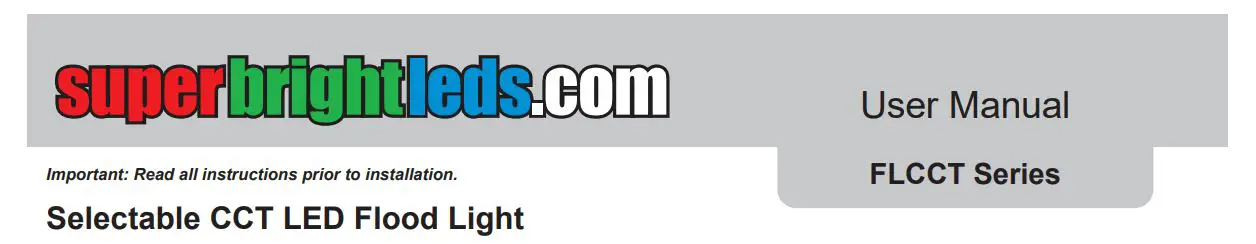 SUPER BRIGHT LEDS FLCCT Series LED Flood Light User Manual