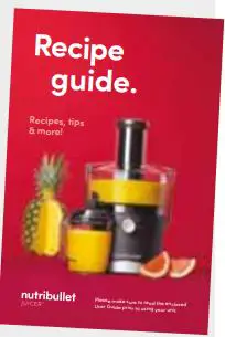 nutribullet NBJ50100 800 Watt Juicer User Guide - Recipe guide