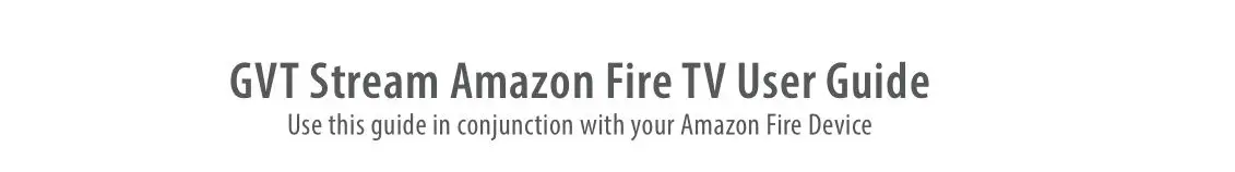 GARDEN VALLEY GVT Stream App Amazon Fire TV User Guide