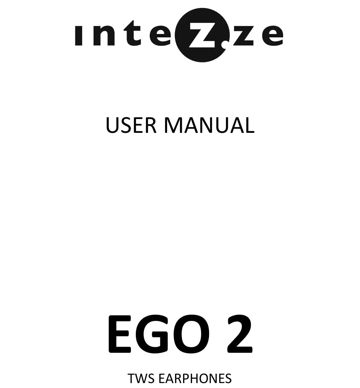 Intezze EGO 2 TWS EARPHONES User Manual