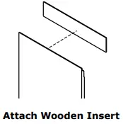 Attach Wooden Insert