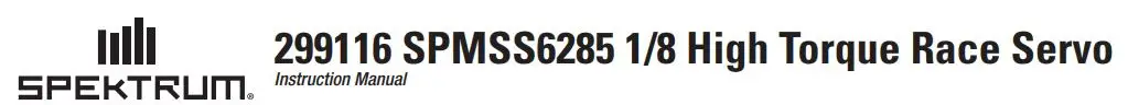 SPEKTRUM SPMSS6285 High Torque HV MG Race Instruction Manual