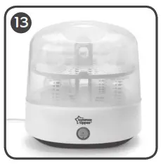 Tommee Tippee 042321002 Electric Steam - HOW TO USE YOUR STERILISER 13