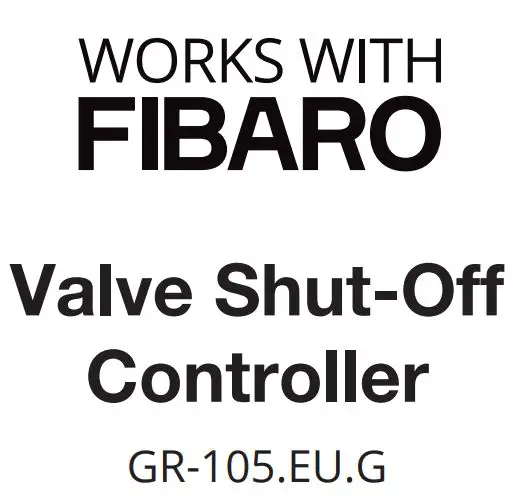 FIBARO GR-105 Valve Shut-Off Controller User Manual