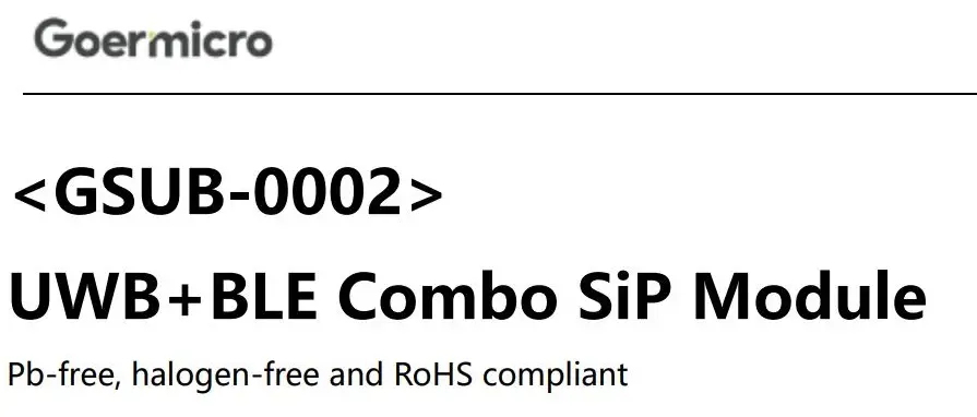 Goermico GSUB-0002 UWB Bluetooth Combo SiP Module User Manual