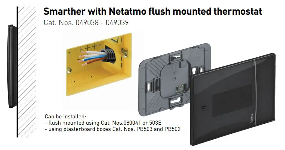 legrand 049039 Connected Thermostat Smarther with Netatmo Flush Mounting User Guide - Smarther with Netatmo flush mounted thermostat