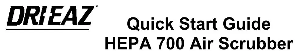 DRI-EAZ HEPA 700 Air Scrubber User Guide