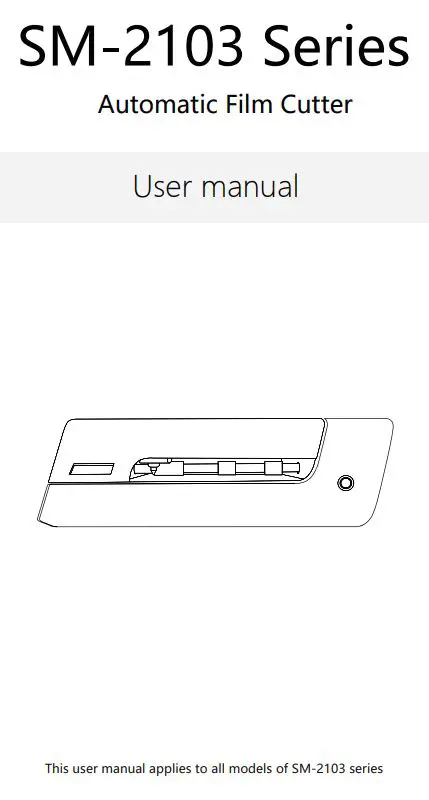 Shenzhen Instant Meiyue Technology SM-2103 Series Automatic Film Cutter User Manual