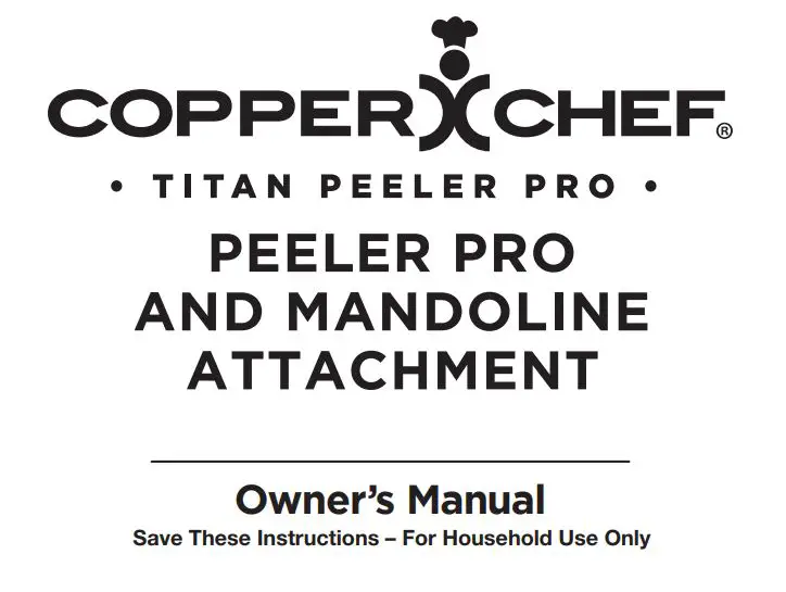 COPPERCHEF Titan Peeler Pro and Mandoline Attachment Owner's Manual