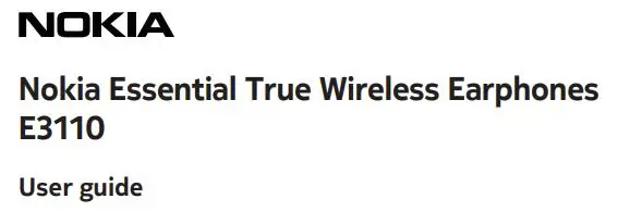 NOKIA E3110 Essential True Wireless Earphones User Guide