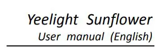 YEELIGHT Sunflower Wireless Smart Scene Lighting System User Manual