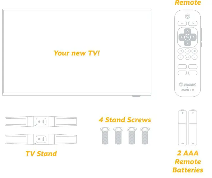ELEMENT E4AA65R 65 Inch UHD 4K Roku TV User Guide - WHAT’S INCLUDED