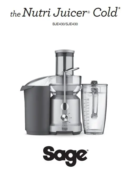 Sage BJE430 the Nutri Juicer Cold User Guide