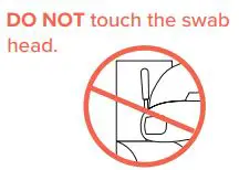Speedy Swab Rapid COVID-19 Antigen Self-Test Instruction Manual - DO NOT touch the swab head