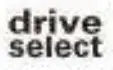 Drive Select