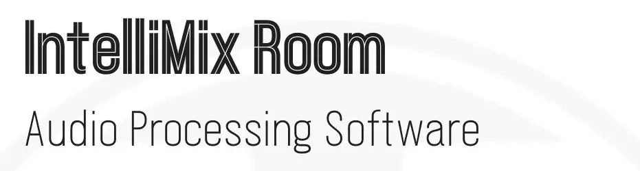 Shure IntelliMix Room Audio Processing Software User Manual