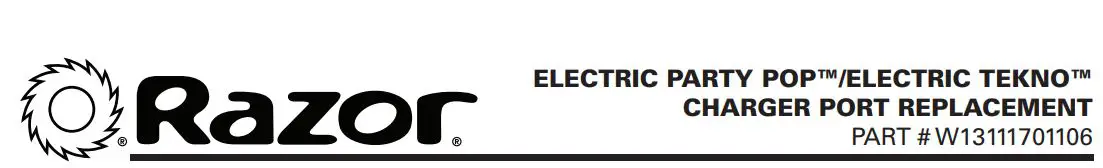 Razor W13111701106 Electric Party Pop Electric Tekno Charger Port Replacement Instruction Manual