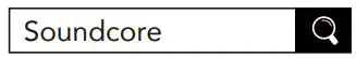 soundcore Liberty 2 Pro User Guide - Search bar