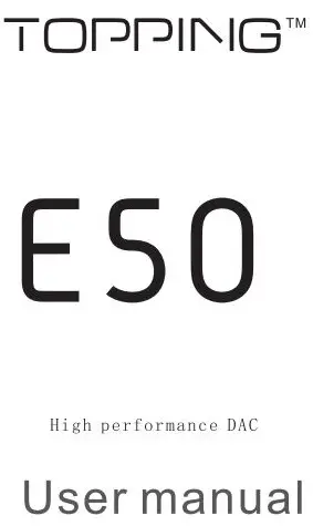 TOPPING E50 Cheap Digital-to-Analog Converter User Manual