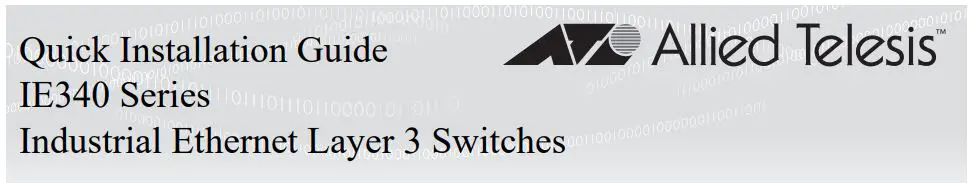 Allied Telesis IE340 Industrial Ethernet Layer 3 Switches Installation Guide