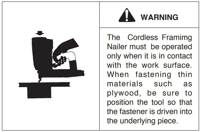 Paslode CFN325XP Cordless Framing Nailer User Manual - OPERATE THE TOOL ONLY ON THE WORKPIECE