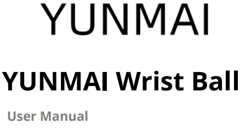 YUNMAI Wrist ball Decompression luminous User Manual