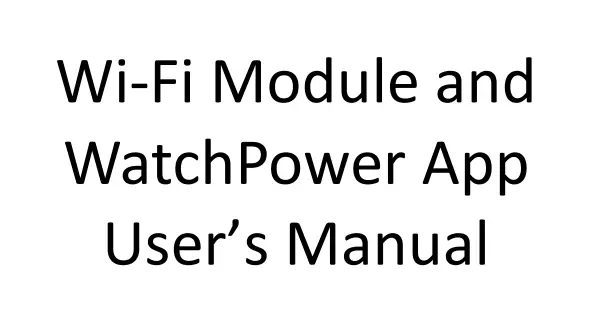 Wi-Fi Module and WatchPower Apps User Manual