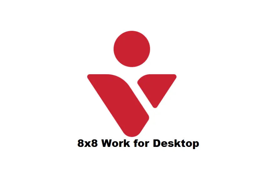 8x8 Work For Desktop Communications Cloud User Guide