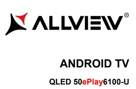ALLVIEW 50ePlay6100-U 4K Ultra HD Smart TV Android User Guide