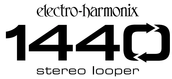 electro-harmonix 1440 Stereo Looper Pedal User Guide