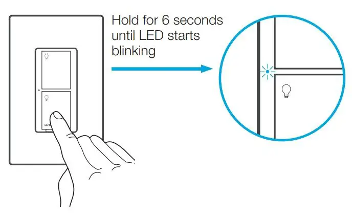 Caseta 0301799 In-Wall switch - Press and hold “off” button on the switch