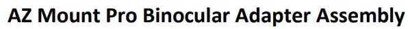 iOptron AZ Mount Pro Binocular Adapter Instruction Manual