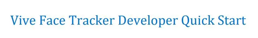 Vive Face Tracker Developer User Guide
