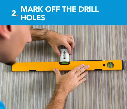 MARK OFF THE DRILL
HOLES